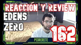 Reacción y Review - Edens Zero #162