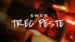 Sweb - Trec peste (Official Video)