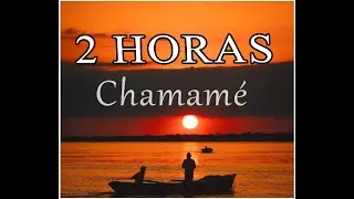 ♫ 2 HORAS DE CHAMAME ♫ - 