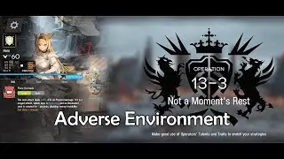 Arknights [Episode 13 : Adverse Environment] 13-3