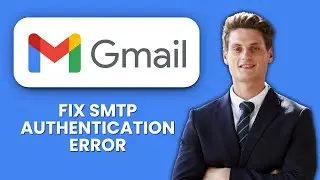 How to Fix Gmail SMTP Authentication Error ✉️ Quick Steps to Send Emails Without Issues
