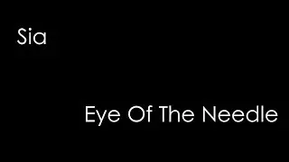 SIa - Eye Of The Needle (lyrics)
