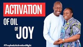 Prayer for Oil of Joy To Overcome the Spirit of Heaviness | Prophetic Activation Night Vigil