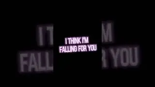 i think I m falling for you 😍