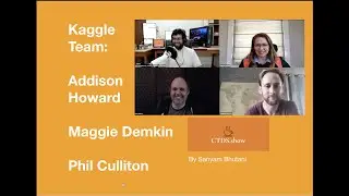 Addison Howard, Maggie Demkin, Phil Culliton | Kaggle Team | CTDS.Show #79