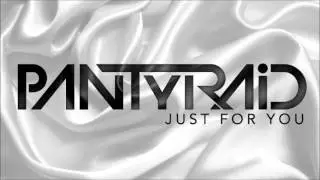 PANTyRAiD - Just For You [PillowTalk]