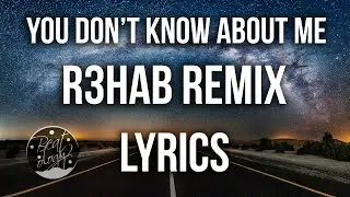 Ella Vos - You Don't Know About Me (R3hab Remix) (Lyrics / Lyric Video)