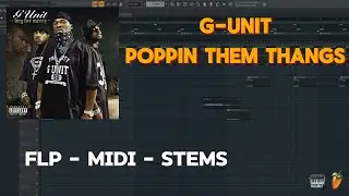 G-Unit - Poppin Them Thangs (FL Studio Remake) FLP + MIDI + STEMS