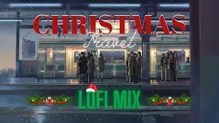 Travelling home for Christmas - Christmas LOFI 2021 - Lofi  and Chillhop alternative holiday music
