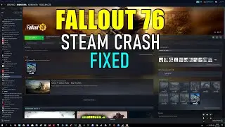 Fallout 76: Steam Crash after Launch ( FIXED - 2024 )