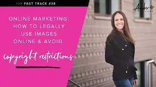 Online Marketing: How to Legally Use Images Online & Avoid Copyright Restrictions