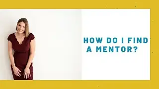 How do I find a mentor