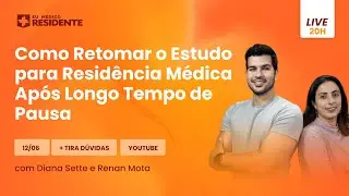 Como retomar o estudo para Residência Médica depois de um tempo parado | Live de Mentoria