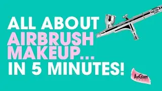 AIRBRUSH MAKEUP 101: Everything you need to know about airbrush makeup in just 5 minutes!