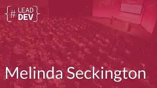 How to succeed at hiring without really trying – Melinda Seckington | The Lead Developer UK 2016