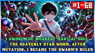 Awakened with the Weakest Martial Soul, I Became the Swarm's Ruler After Mutating! 