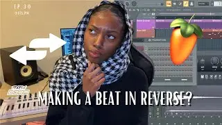 MAKING A BEAT IN REVERSE ! ep.30