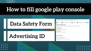 How to fill up Google Play console Data safety form and Advertising ID| Data Safety | Advertising ID
