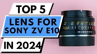 Top 5 Best Lens for Sony ZV E10