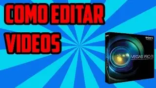Cómo editar videos con Sony Vegas Pro 11