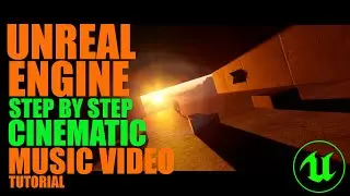 Unreal Engine Step by Step Music Video scene tutorial