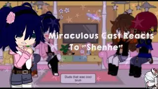⌜ Mlb reacts to genshin  ✦ Shenhe ✦ Gacha club ✦ Miraculous ⌟
