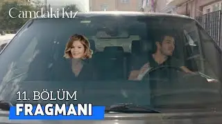 Camdaki Kız 11. Bölüm Fragmanı