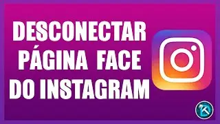 Como desconectar conta do Instagram da página do Facebook