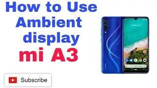 Mi A3 : How to Use Ambient display on your phone