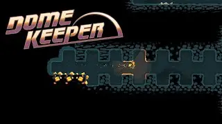 Подготовка к МАКСИМАЛЬНОЙ сложности в Dome Keeper