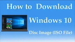 How to Download Windows 10 Disc Image (ISO File) - 2017