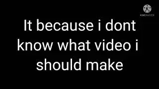 plz help me what vid i should make 😥