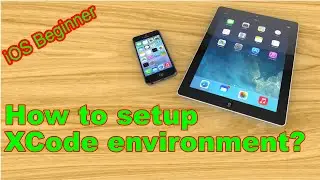 iOS Beginner - How to setup XCode correctly for iOS development?