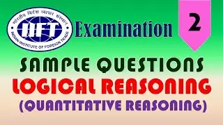 IIFT Exam | Episode 2 | Logical Reasoning | Quantitative Reasoning | Sample Question Paper Solutions