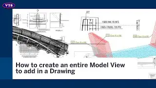 Tekla Structures: How to Create an Entire Model View to Add in Drawing