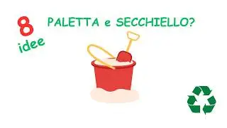 Riciclo creativo giochi spiaggia Beach toys: creative recycling