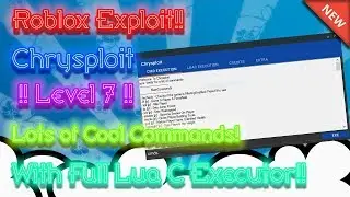 「New」Roblox Exploit: Chrysploit | Level 7 | Lots Of Op Commands | OP Lua C Executor!!!