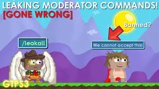 LEAKING MODERATOR COMMANDS! [BANNED] | Growtopia