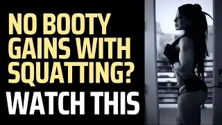 No Booty Gains with Squatting? Watch This