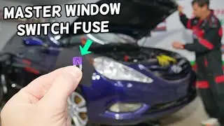 HYUNDAI SONATA MASTER WINDOW SWITCH FUSE, POWER WINDOWS FUSE LOCATION REPLACEMENT