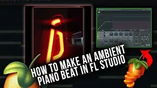 How To Make An EPIC Ambient Piano Type Beat | Fl Studio Tutorial