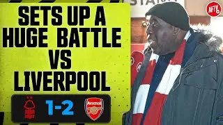 Sets Up A Huge Battle vs Liverpool (Robbie) | Nottingham Forest 1-2 Arsenal
