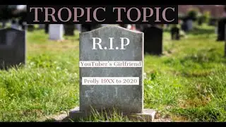Tropic Topic #3 Faking a YouTuber's Death
