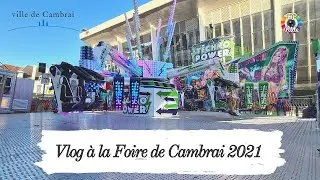Vlog à la foire de Cambrai 2021: Un vlog avec de belles rencontres