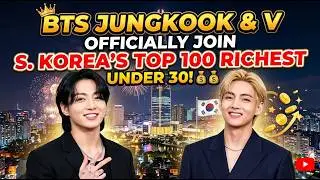 👑 BTS Jungkook & V Officially Join S. Korea's Top 100 Richest Under 30! 💰