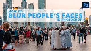 How to Blur Faces in Adobe Photoshop | Easy Step-by-Step Tutorial