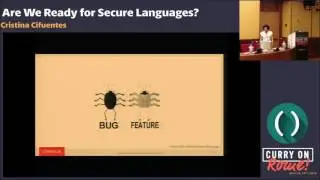 Cristina Cifuentes - Are We Ready for Secure Languages? - Curry On