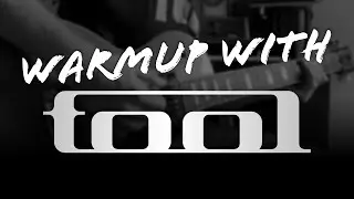 Warmup with TOOL (10 Riff Exercise)