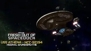 Fresh Out Of Spacedock | USS Athena | Patreon Member - Hedral Wyrdsmythe
