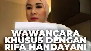 WAWANCARA KHUSUS DENGAN RIFA HANDAYANI | SKANDAL PAK MENTERI